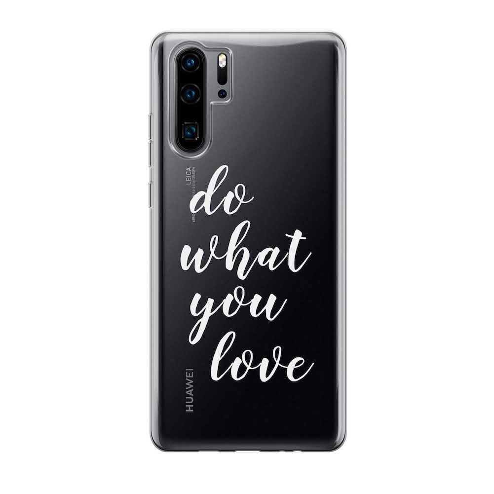 Image of Apfelkiste - Huawei P30 Pro New Edition / P30 Pro Gummi Schutzhülle Do What You Love - Transparent bei Apfelkiste.ch
